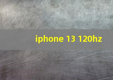 iphone 13 120hz